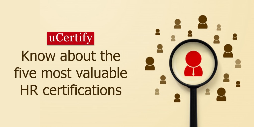 Know About the 5 Most Valuable HR Certifications