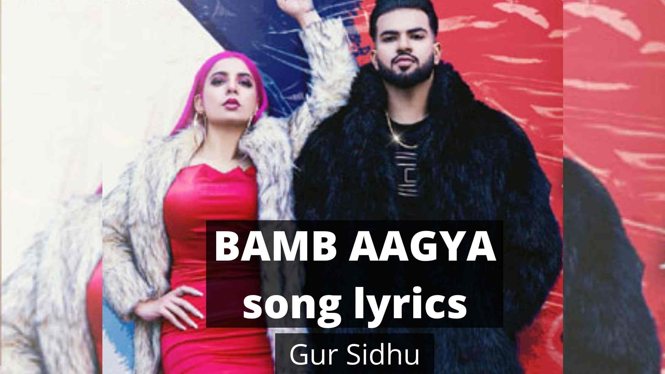 BAMB AAGYA song lyrics by Gur Sidhu Jasmine Sandlas