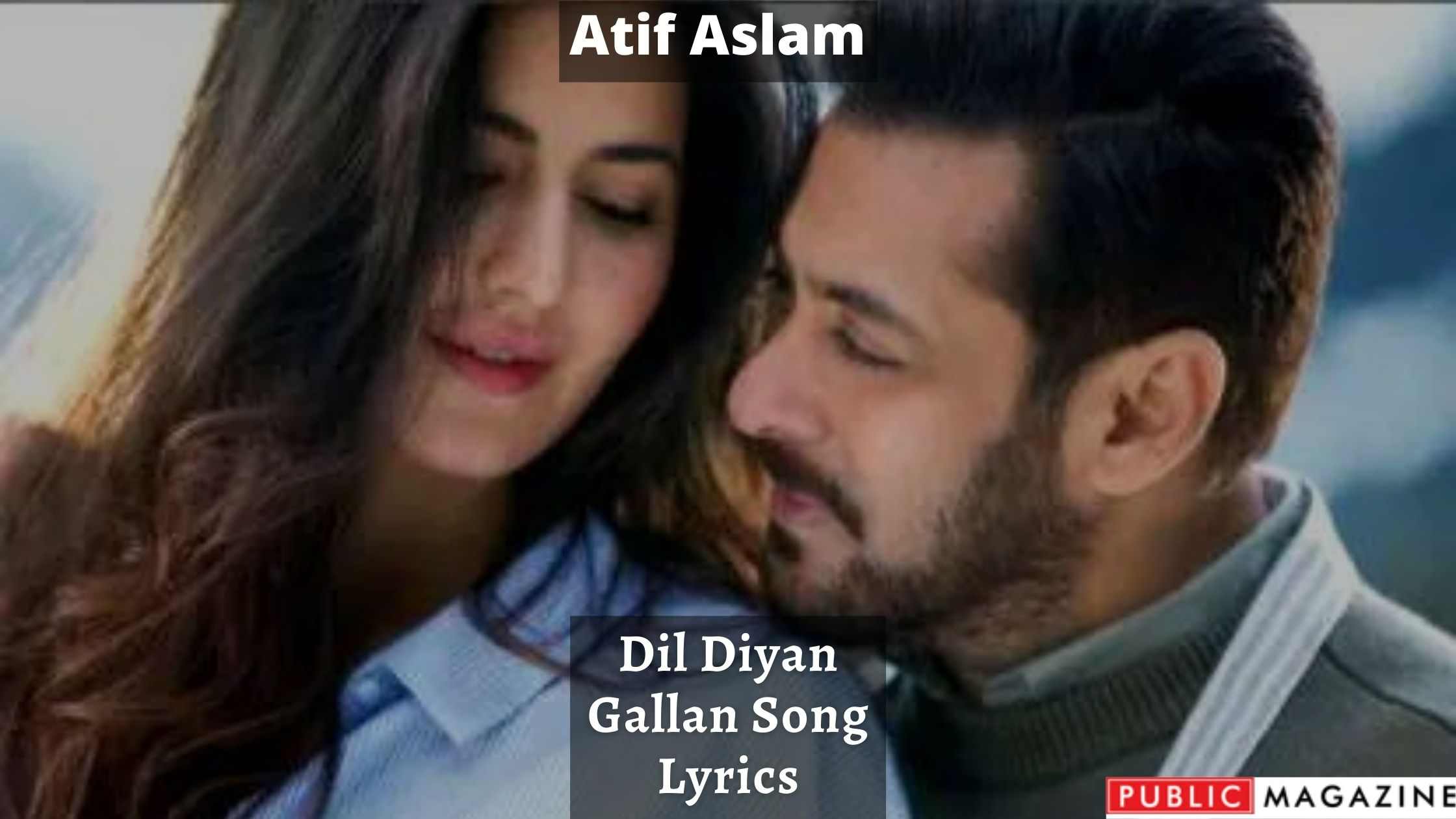 Dil Diyan Gallan Lyrics in Hindi by Atif Aslam