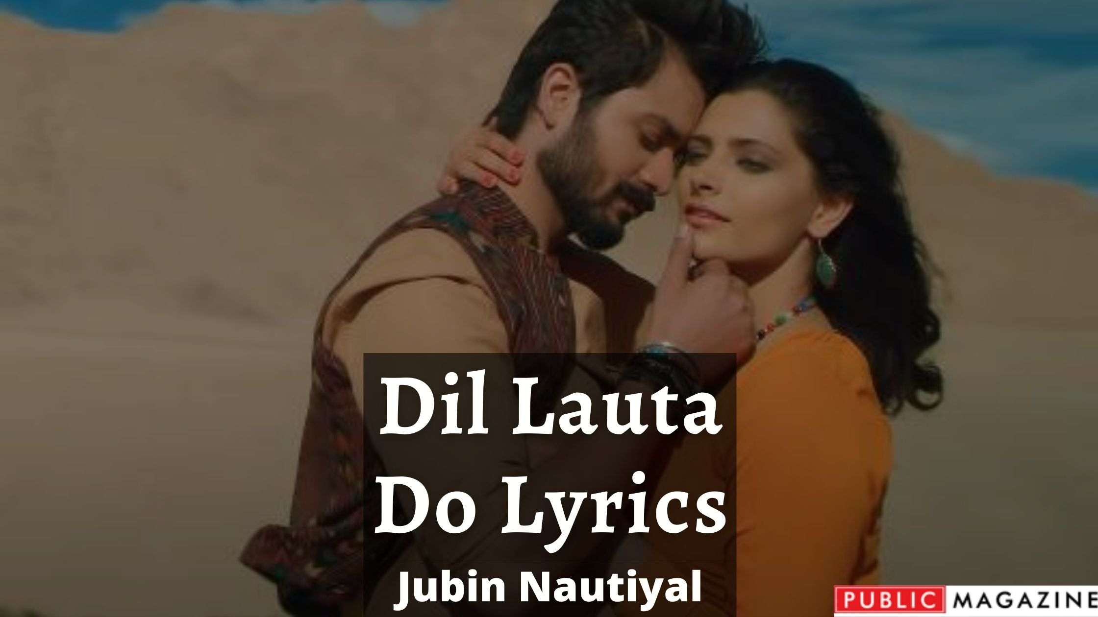Dil Lauta Do Lyrics - Jubin Nautiyal, Payal Dev