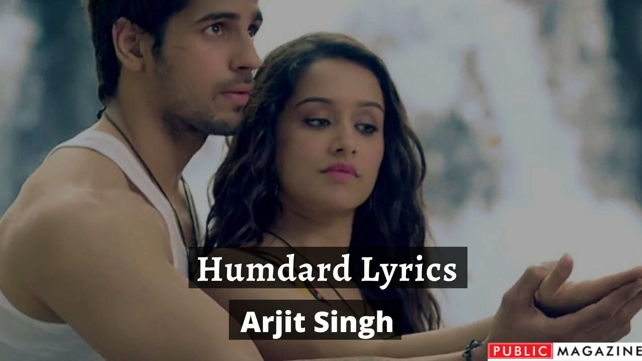 Humdard Lyrics - Arjit Singh Sidharth Malhotra Shraddha Kapoor Ek Villain