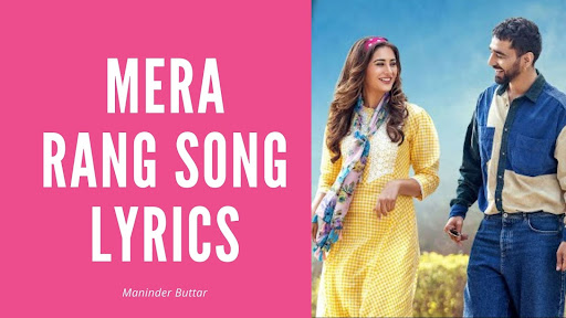 Mera Rang Song Lyrics By Maninder Buttar, Nargis Fakhri