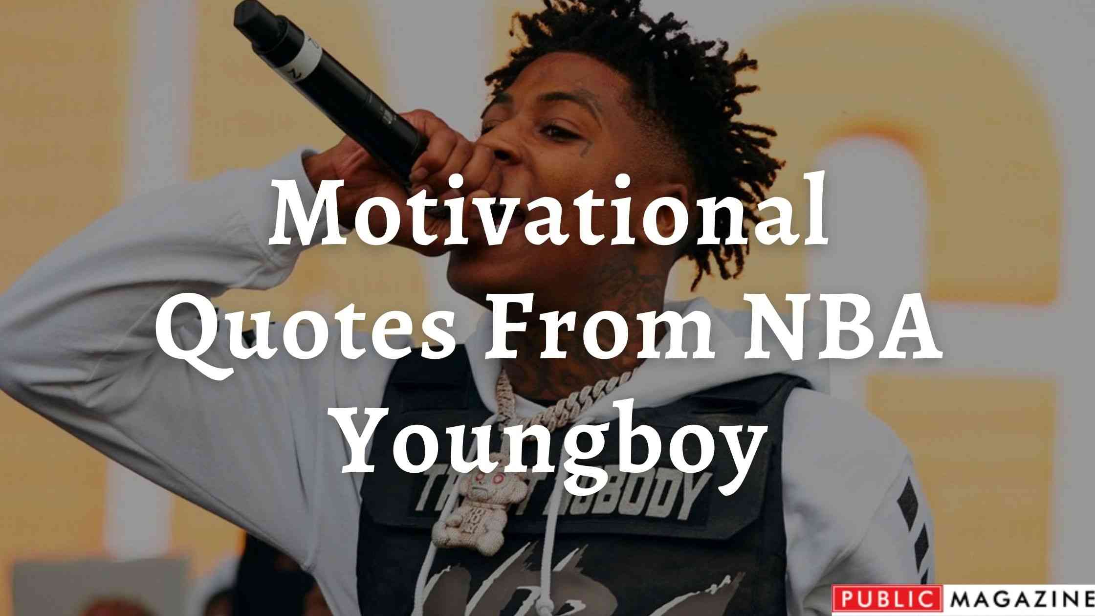 NBA Youngboy Quotes For Social Media Platforms To Hustle In Life