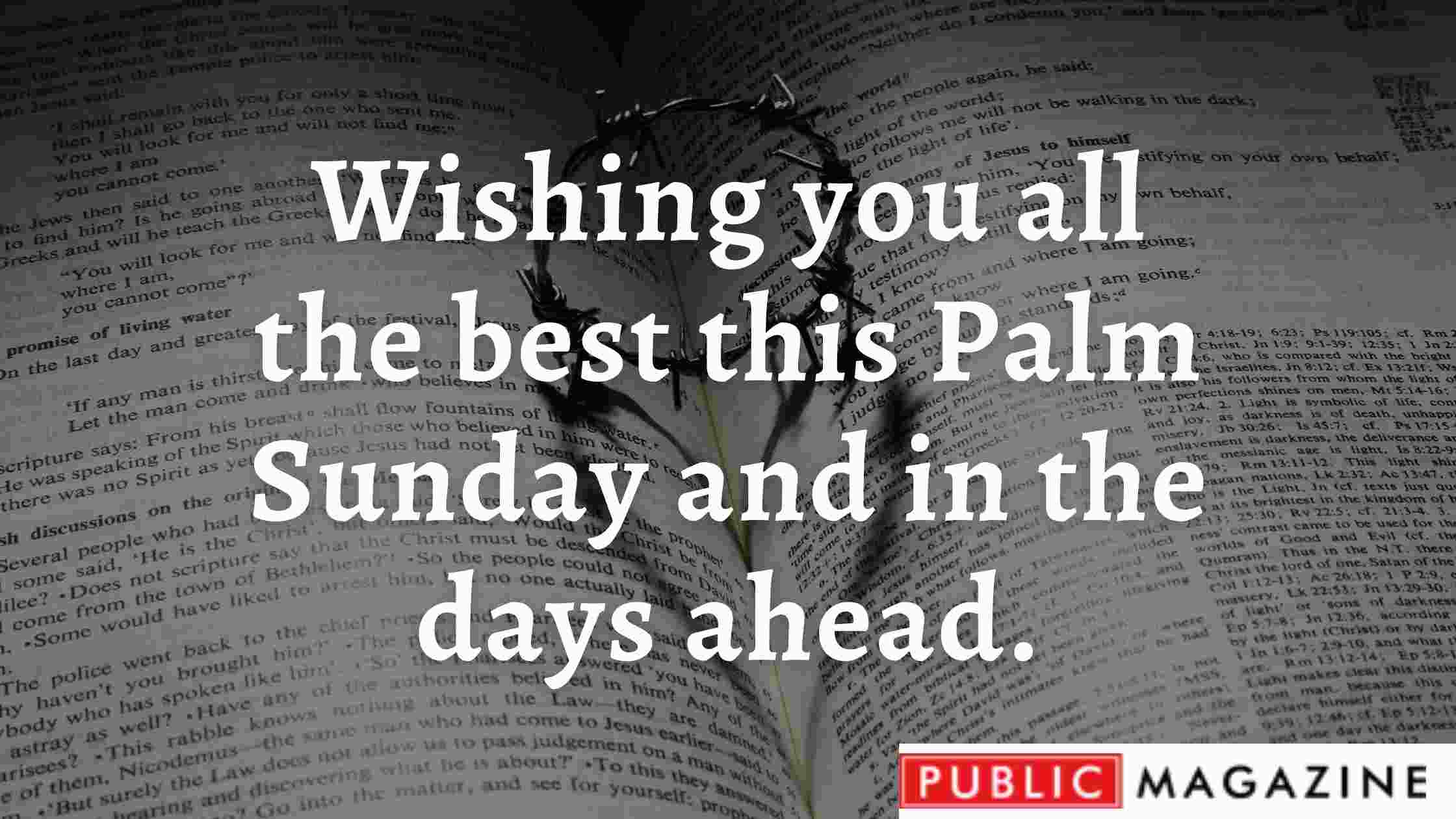 Wishing you all the best this Palm Sunday and in the days ahead