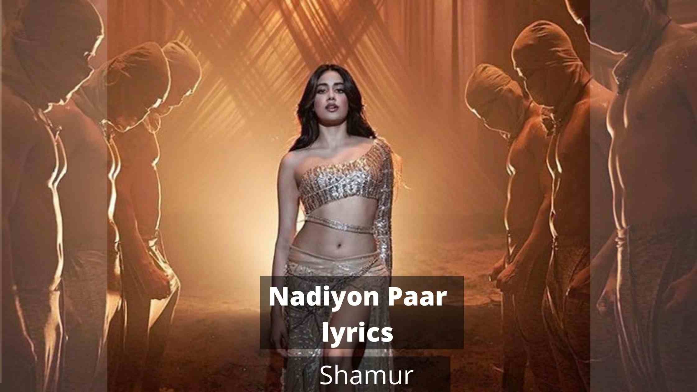 Nadiyon Paar lyrics in Hindi & English- Shamur (Let the Music Play Again)