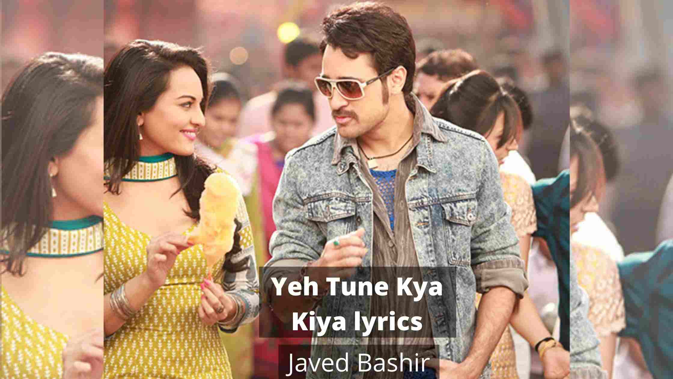 Ye Tune Kya Kiya lyrics in Hindi, English - Javed Bashir
