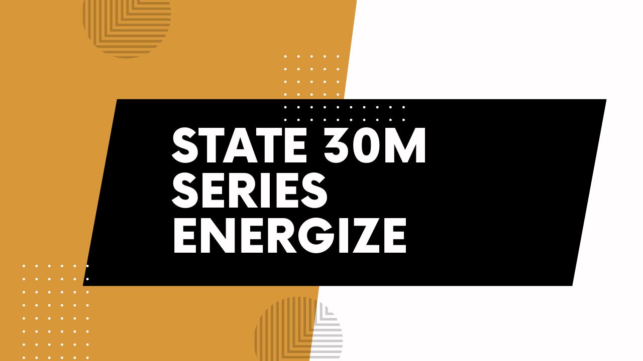 State 30m Series Energize
